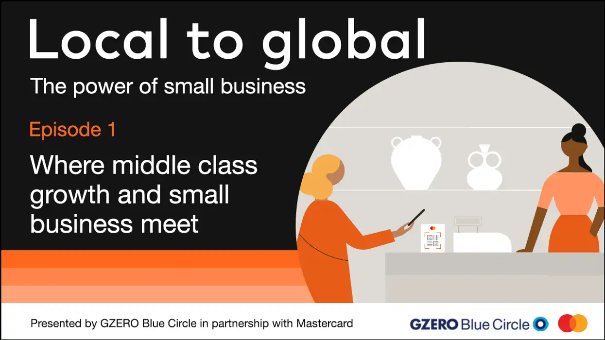 local-to-global-the-power-of-small-business-episode-1-where-middle-class-growth-and-small-business-meet-gzero-blue-circle local-to-global-the-power-of-small-business-episode-1-where-middle-class-growth-and-small-business-meet-gzero-blue-circle